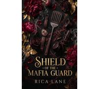 Shield of the Mafia Guard: A Forced Proximity Spicy Curvy Heroine Mafia Romance (Costa Vendetta)