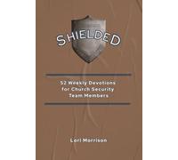 Shielded: 52 Weekly Devotions for Church Security Team Members