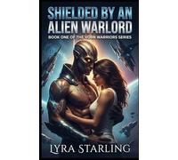 Shielded by an Alien Warlord: A Steamy Sci-Fi Romance (THE VORN WARRIORS)