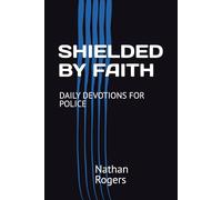 SHIELDED BY FAITH: DAILY DEVOTIONS FOR POLICE