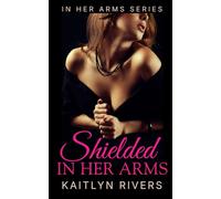Shielded In Her Arms: 3