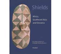 Shields Africa Southeast Asia Oceania /anglais: Africa, Southeast Asia and Oceania (African, Asian & Oceanic Art S.)