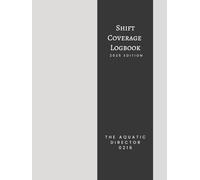 Shift Coverage Log Book: Made for Lifeguards - Works for Everyone