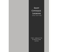 Shift Coverage Log Book -: made for lifeguards - works for everyone
