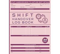 Shift Handover Log Book: Daily Template Sheets to Record Communication & Key Information During Staff Changes : A4 Size