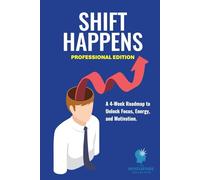 Shift Happens: A 4-Week Roadmap to Unlock Focus, Energy, and Motivation.