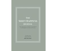Shift Happens: A 90-Day Guide to Transform Your Patterns and Strengthen Your Self Confidence