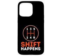 Shift Happens - Divertidos entusiastas de los Autos humorísticos Carcasa para iPhone 15 Pro MAX