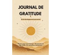 SHIFT - Journal de gratitude et développement personnel: 90 jours pour revenir à toi, en seulement 5 minutes par jour