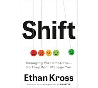 Shift: Managing Your Emotions – So They Don't Manage You