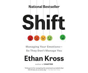 Shift: Managing Your Emotions--So They Don't Manage You