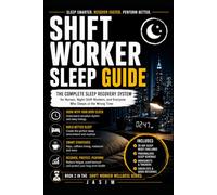 Shift Worker Sleep Guide: Better Sleep, More Energy & Healthier Routines for Night Shift Workers