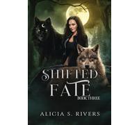 Shifted Fate: Book Three (Broken Luna Series)