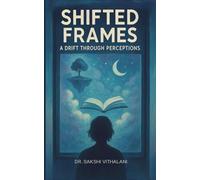 SHIFTED FRAMES: THE DRIFT THROUGH PERCEPTIONS