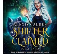 Shifter Claimed (The Royal Mates)