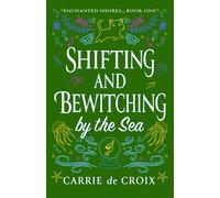 Shifting and Bewitching by the Sea: A Romantic Witch Cozy Mystery (Enchanted Shores)