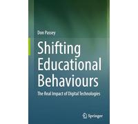 Shifting Educational Behaviours: The Real Impact of Digital Technologies