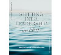Shifting Into Leadership Workbook (The Leadership Shift Series)