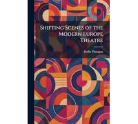 Shifting Scenes of the Modern Europe Theatre