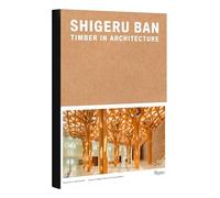 Shigeru Ban: Timber in Architecture