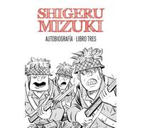 Shigeru Mizuki. Autobiografía - Libro 3 (Sillón Orejero)
