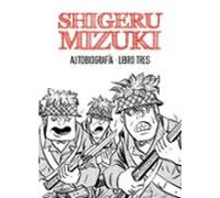 Shigeru Mizuki. Autobiografía. Libro tres