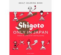 Shigoto Only In Japan: Embark on a fun & zen coloring journey