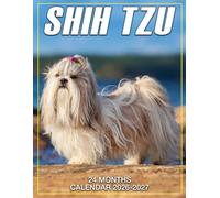 Shih Tzu Calendar 2026 - 2027: 24 Months of Simple Planning from 2026 to 2027 for Home Organization and Sharing with Loved Ones