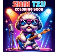 Shih Tzu Coloring Book: Adorable and Funny Dog Illustrations for Dog Lovers of All Ages