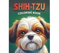 Shih Tzu Coloring Book: Adorable Shih Tzu Pictures to Color and Enjoy for Little Dog Lovers • Designed for Kids