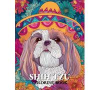 Shih Tzu Coloring book: Cute and Relaxing Shih Tzu Dog Coloring Book | Stress Relief Coloring Pages for Dog Lovers and Pet Owners