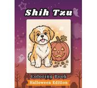 Shih Tzu Coloring Book: Halloween Edition: Bold and Easy Coloring Book Designs for Adults and Seniors Featuring Cute and Simple Dog Illustrations in a ... Mindfulness (Cozy Halloween Coloring Books)