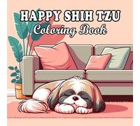 Shih Tzu coloring book: Relaxing and Cute Shih Tzu Dog Designs for Kids and Adults