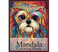 Shih Tzu Coloring Book: Stress Relieving Shih Tzu Coloring Book for Adults Relaxation, Shih Tzu mandala Gifts for Women and men (Dogs)