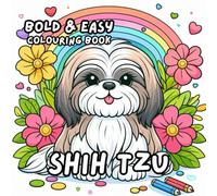 SHIH TZU COLOURING BOOK: for Adults and Kids, Bold and Easy, Simple and Cute Designs for Relaxation 50 different illustrations - 8.5 x 8.5 size