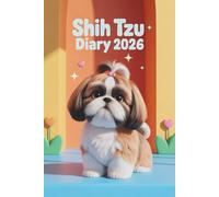 Shih Tzu Diary 2026: A5 Week-to-View Dated & Organizer from January 2026 to December 2026 with UK holiday