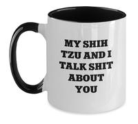Shih Tzu Dog Funny Gifts from Men to Shih Tzu Dog Owners on Graduation Day, Taza de café de dos tonos con cita "My Shih Tzu And I Talk Shit About You"