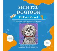 Shih Tzu DogToon: Did You Know?: Fun Facts About the Shih Tzu DogToon (DogToon “Did You Know?” Series)