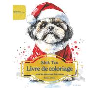 Shih Tzu: Livre de coloriage pour les amoureux des chiens - Édition d’hiver (Nos chiens adorés)