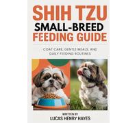 Shih Tzu Small-Breed Feeding Guide: Coat Care, Gentle Meals, and Daily Feeding Routines