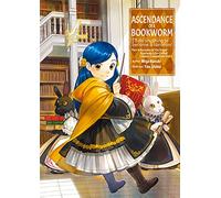 Shiina, You - Ascendance of a Bookworm: Part 4 Volume 1 (Light Novel): I'll Do Anything to Become a Librarian! (ASCENDANCE OF A BOOKWORM LIGHT NOVEL PART 4 SC)