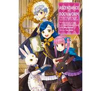 Shiina, You - Ascendance of a Bookworm: Part 4 Volume 6 (Light Novel): Volume 18 (ASCENDANCE OF A BOOKWORM LIGHT NOVEL PART 3 SC)