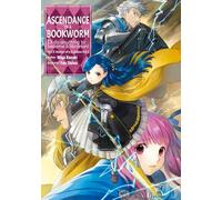 Shiina, You – Ascendance of a Bookworm Parte 5 Vol.2 – ¡Haré cualquier cosa por ser bibliotecaria!