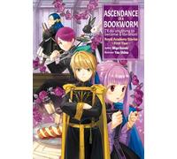 Shiina, You - Ascendance of a Bookworm: Royal Academy Stories - First Year (Light Novel): 1 (Ascendance of a Bookworm (light novel))