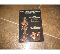 Shiitake Growers Handbook: The Art and Science of Mushroom Cultivation