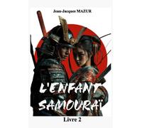 SHIJO KINGO Docteur samouraï à l'époque de NICHIREN: L 'ENFANT SAMOURAÏ