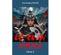Shijo Kingo Docteur Samouraï à l'époque de Nichiren: LE CLAN MIURA