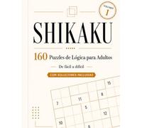 SHIKAKU: 160 Puzzles de Lógica Japonesa - Más allá de el Sudoku - Soluciones Incluídas (SHIKAKU Puzzles en Español)