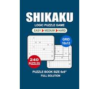 Shikaku Puzzle Book For Adults: 240 Puzzles Shikaku Great Logic Puzzle Game For Adults Seniors and Teens 3 Levels: Easy Medium and Hard Portable size 6x9 Inches.