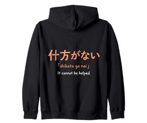 Shikata Ga NAI Frase Filosofía Japonesa Sudadera con Capucha